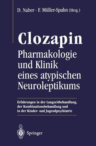 Clozapin Pharmakologie und Klinik eines atypischen Neuroleptikums
