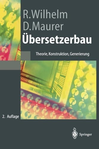 Übersetzerbau Theorie, Konstruktion, Generierung