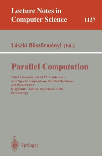 Parallel Computation Third International ACPC Conference with Special Emphasis on Parallel Databases and Parallel I/O, Klagenfurt, Austria, September, 23 - 25, 1996, Proceedings