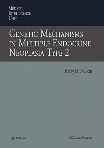 Genetic Mechanisms in Multiple Endocrine Neoplasia Type 2 (Medical Intelligence Unit)