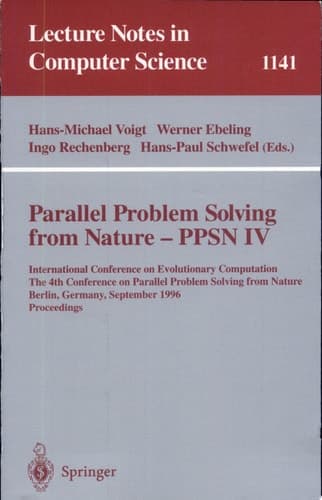 Parallel Problem Solving from Nature - PPSN IV International Conference on Evolutionary Computation. The 4th International Conference on Parallel Problem Solving from Nature Berlin, Germany, September 22 - 26, 1996. Proceedings