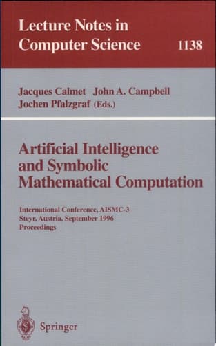 Artificial Intelligence and Symbolic Mathematical Computation International Conference, AISMC-3, Steyr, Austria, September, 23 - 25, 1996. Proceedings