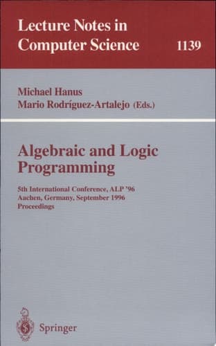 Algebraic and Logic Programming 5th International Conference, ALP '96, Aachen, Germany, September 25 - 27, 1996. Proceedings