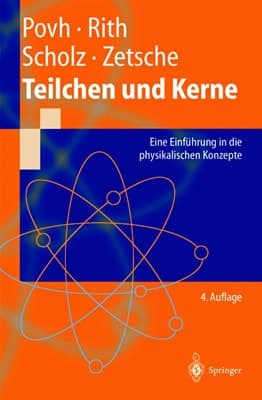 Teilchen und Kerne eine Einführung in die physikalischen Konzepte