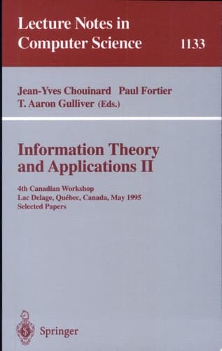 Information Theory and Applications II 4th Canadian Workshop, Lac Delage, Quebec, Canada, May 28 - 30, 1995, Selected Papers