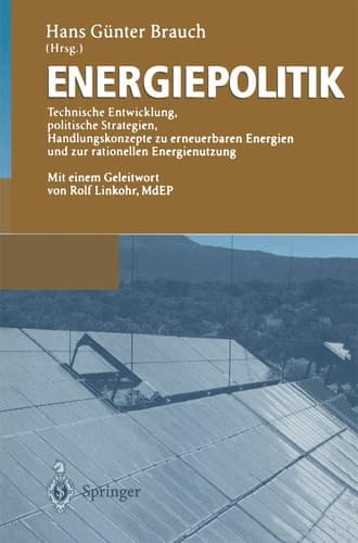 Energiepolitik: Technische Entwicklung, politische Strategien, Handlungskonzepte zu erneuerbaren Energien und zur rationellen Energienutzung (German Edition)