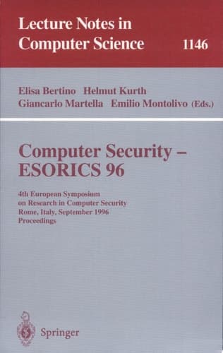 Computer Security - ESORICS 96 4th European Symposium on Research in Computer Security, Rome, Italy, September 25 - 27, 1996, Proceedings