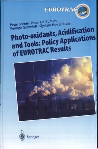 Photo-oxidants, Acidification and Tools: Policy Applications of EUROTRAC Results The Report of the EUROTRAC Application Project