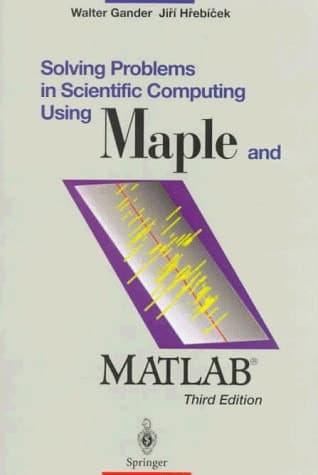 Solving Problems in Scientific Computing Using Maple and MATLAB®
