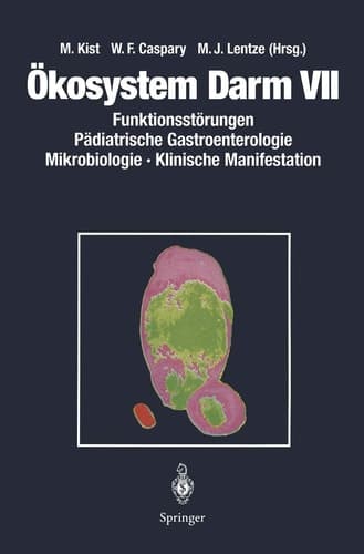 Ökosystem Darm VII Funktionsstörungen Pädiatrische Gastroenterologie Mikrobiologie Klinische Manifestation