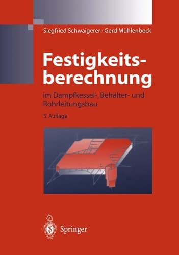 Festigkeitsberechnung im Dampfkessel-, Behälter-und Rohrleitungsbau