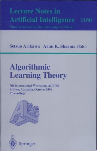Algorithmic Learning Theory 7th International Workshop, ALT '96, Sydney, Australia, October 23 - 25, 1996. Proceedings