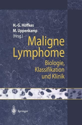 Maligne Lymphome Biologie, Klassifikation und Klinik