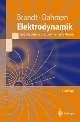 Elektrodynamik eine Einführung in Experiment und Theorie