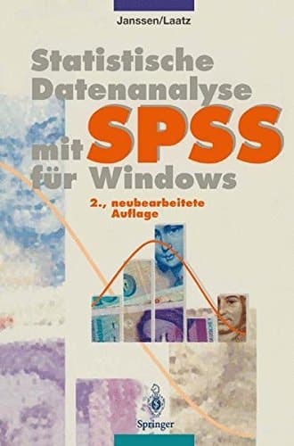 Statistische Datenanalyse mit SPSS für Windows Eine anwendungsorientierte Einführung in das Basissystem und das Modul Exakte Tests