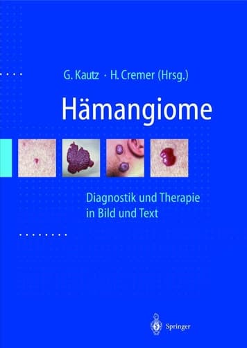 Hämangiome Diagnostik und Therapie in Bild und Text