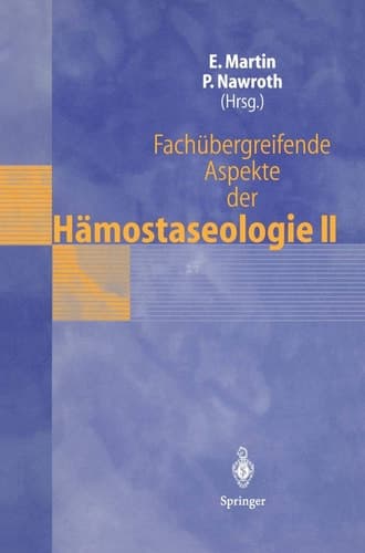 Fachübergreifende Aspekte der Hämostaseologie II 4. Heidelberger Symposium über Hämostase in der Anästhesie, 3.–4. Mai 1996