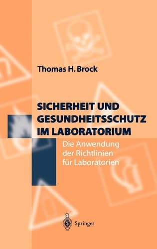 Sicherheit und Gesundheitsschutz im Laboratorium Die Anwendung der Richtlinien für Laboratorien
