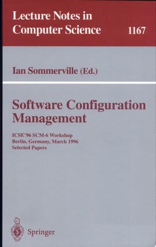 Software Configuration Management ICSE'96 SCM-6 Workshop, Berlin, Germany, March 25 - 26, 1996, Selected Papers