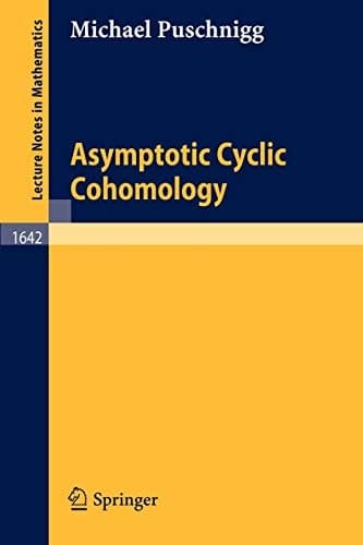 Asymptotic Cyclic Cohomology (Lecture Notes in Mathematics, 1642)