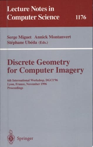 Discrete Geometry for Computer Imagery 6th International Workshop, DGCI'96, Lyon, France, November 13 - 15, 1996, Proceedings