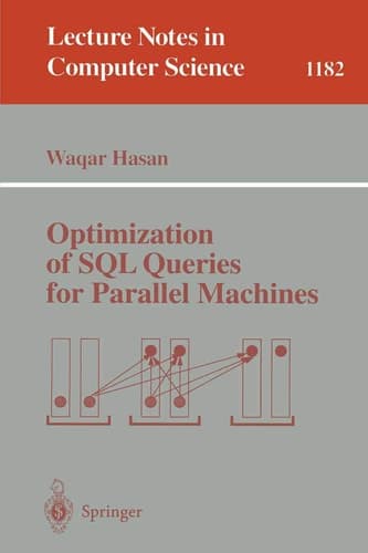 Optimization of SQL Queries for Parallel Machines (Lecture Notes in Computer Science, 1182)