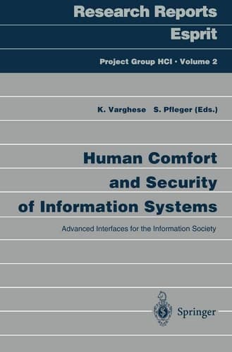 Human Comfort and Security of Information Systems: Advanced Interfaces for the Information Society (Research Reports Esprit, 2)