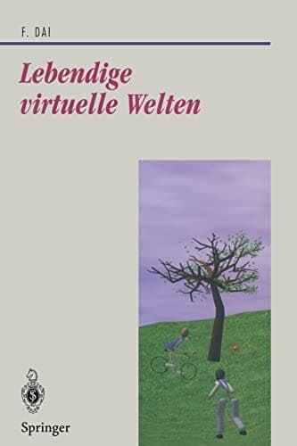Lebendige virtuelle Welten Physikalisch-basierte Modelle in Computeranimation und virtueller Realität