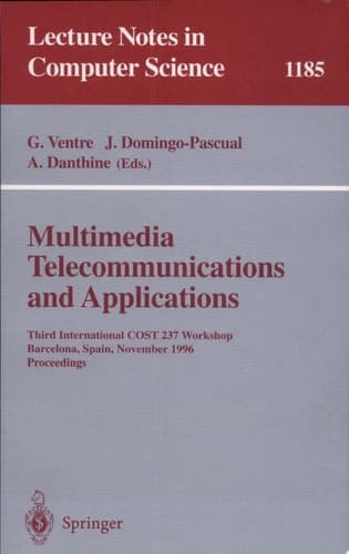 Multimedia, Telecommunications, and Applications Third International COST 237 Workshop, Barcelona, Spain, November 25 - 27, 1996, Proceedings