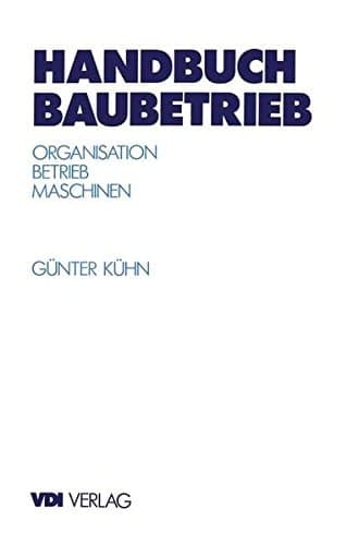 Handbuch Baubetrieb Organisation Betrieb Maschinen
