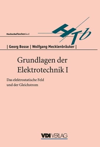 Grundlagen der Elektrotechnik I Das elektrostatische Feld und der Gleichstrom