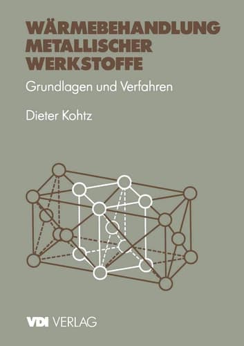 Wärmebehandlung metallischer Werkstoffe Grundlagen und Verfahren