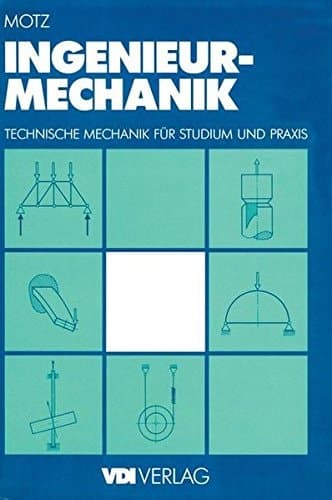 Ingenieur-Mechanik Technische Mechanik für Studium und Praxis