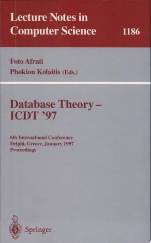 Database Theory - ICDT '97 6th International Conference, Delphi, Greece, January 8-10, 1997. Proceedings