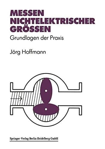 Messen nichtelektrischer Größen Grundlagen der Praxis