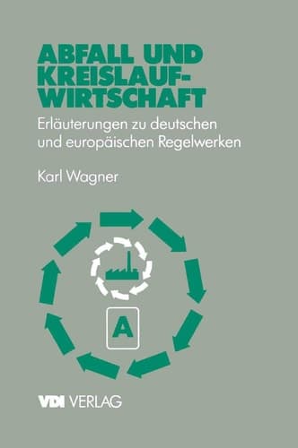 Abfall und Kreislaufwirtschaft Erläuterungen zu deutschen und europäischen (EU) Regelwerken