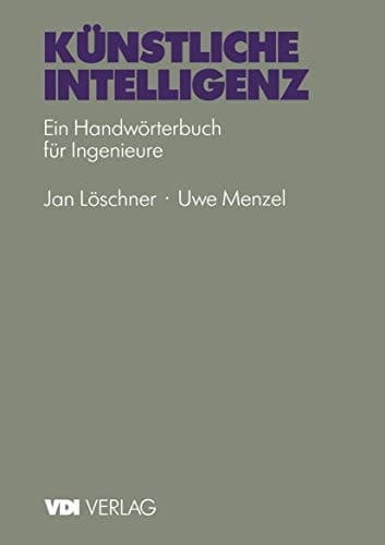 Künstliche Intelligenz Ein Handwörterbuch für Ingenieure