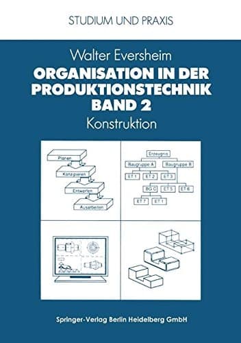 Organisation in der Produktionstechnik Band 2 Konstruktion