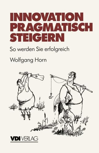 Innovation pragmatisch steigern So werden Sie erfolgreich
