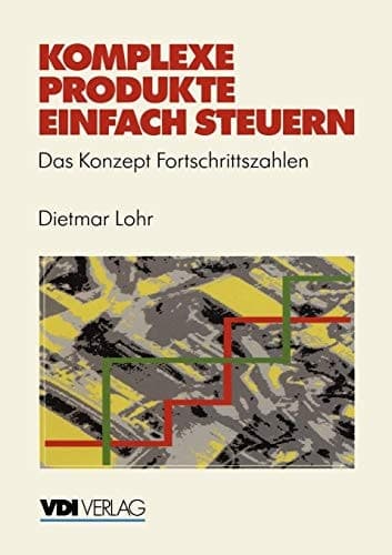 Komplexe Produkte einfach steuern Das Konzept Fortschrittszahlen