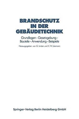 Brandschutz in der Gebäudetechnik Grundlagen — Gesetzgebung — Bauteile — Anwendung — Beispiele