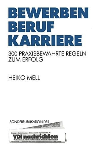 Bewerben Beruf Karriere 300 Praxisbewährte Regeln zum Erfolg