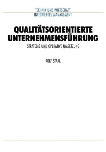Qualitätsorientierte Unternehmensführung Strategie und operative Umsetzung