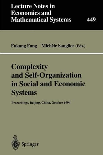 Complexity and Self-Organization in Social and Economic Systems: Proceedings of the International Conference on Complexity and Self-Organization in ... in Economics and Mathematical Systems, 449)