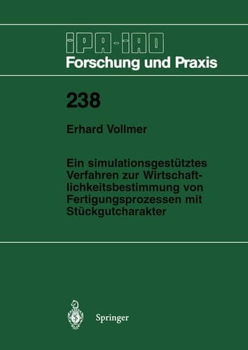 Ein simulationsgestütztes Verfahren zur Wirtschaftlichkeitsbestimmung von Fertigungsprozessen mit Stückgutcharakter