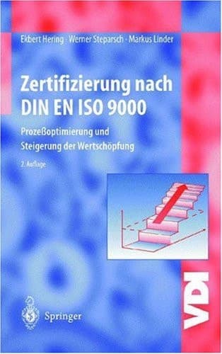 Zertifizierung nach DIN EN ISO 9000 Prozeßoptimierung und Steigerung der Wertschöpfung