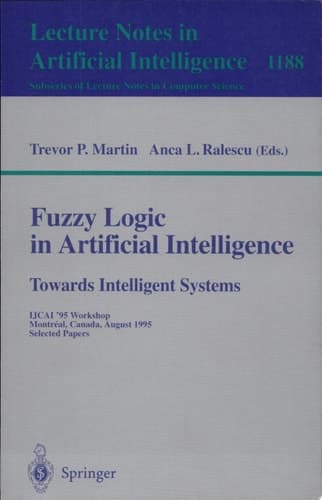 Fuzzy Logic in Artificial Intelligence IJCAI '95 Workshop, Montreal, Canada, August 19-21, 1995, Selected Papers