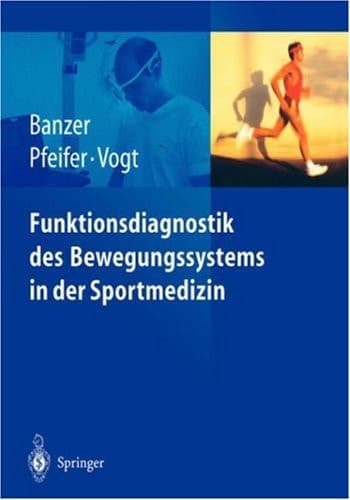 Funktionsdiagnostik des Bewegungssystems in der Sportmedizin mit 20 Tabellen
