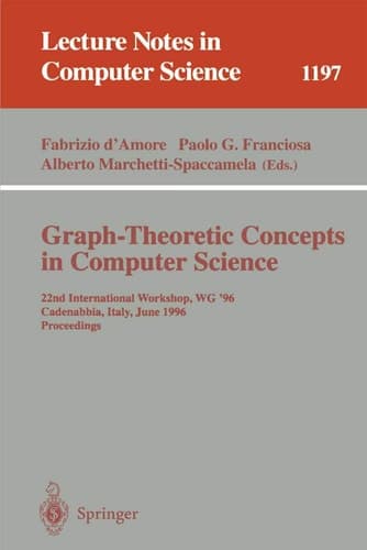 Graph-Theoretic Concepts in Computer Science 22nd International Workshop, WG '96, Cadenabbia, Italy, June 12-14, 1996, Proceedings
