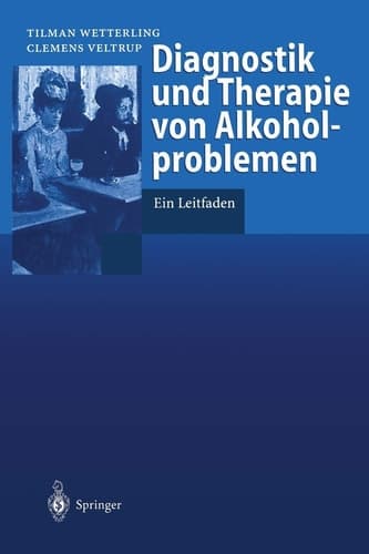 Diagnostik und Therapie von Alkoholproblemen Ein Leitfaden